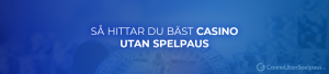 hitta bästa casino utan spelpaus