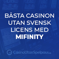 Bästa Casinon utan svensk licens med MiFinity