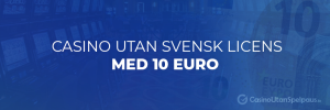 Casino utan svensk licens med 10 euro