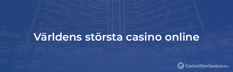världens största casino online?