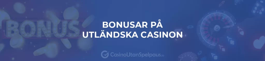 bonusar på utländska casinon
