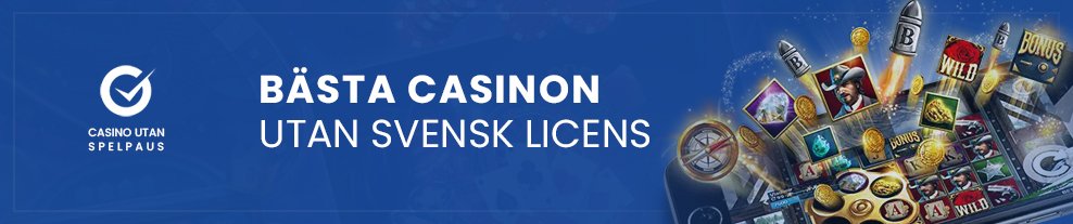 vår lista över bästa casinon utan svensks licens 2024