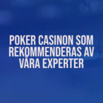 poker casinon som rekommenderas av våra experter (1)