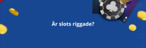 Är slots riggade?