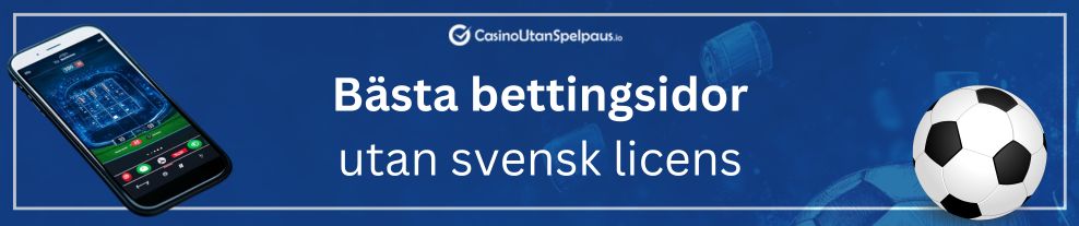 Bästa bettingsidor utan svensk licens